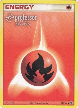 Fire Energy (108/109) (2004 2005) [Professor Program Promos] | RetroPlay Games