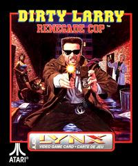 Dirty Larry: Renegade Cop - Atari Lynx | RetroPlay Games