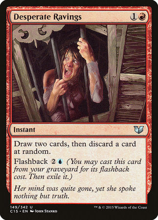 Desperate Ravings [Commander 2015] | RetroPlay Games